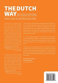 The Dutch Way in Education: Teach, learn and lead the Dutch Way