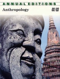 Annual Editions Anthropology: 2002/2003 (Annual Editions : Anthropology)