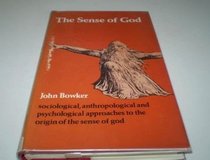 The sense of God;: Sociological, anthropological, and psychological approaches to the origin of the sense of God