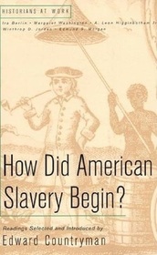 How Did American Slavery Begin & Slave Revolution in the Caribbean, 1789-1804 & Defending Slavery & Slavery,Freedom, and the Law in the Atlantic World (Historians at Work)