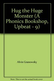 Hug the Huge Monster (A Phonics Bookshop, Upbeat - 9)