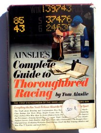 Ainslie's Complete Guide to Thoroughbred Racing