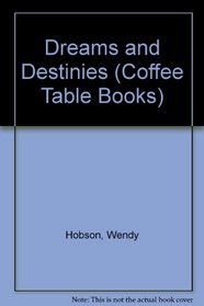 Dreams and Destinies (Coffee Table Books)