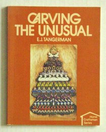 Carving the unusual (Home craftsman series)