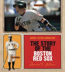 The Story of the Boston Red Sox (Baseball: The Great American Game)