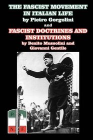 The Fascist Movement in Italian Life: and Fascism Doctrine and Institutions