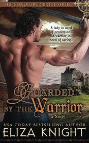 Guarded by the Warrior (Conquered Bride Series) (Volume 5)