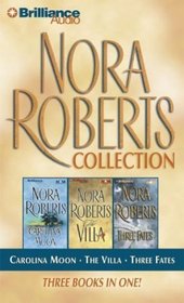 Nora Roberts Collection 4 : Carolina Moon, The Villa, and Three Fates