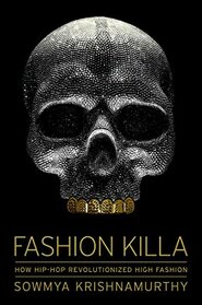 Fashion Killa: How Hip-Hop Revolutionized High Fashion