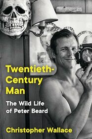 Twentieth-Century Man: The Wild Life of Peter Beard