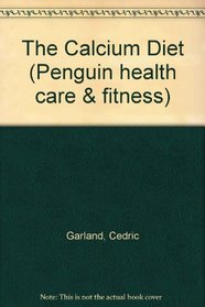 The Calcium Diet (Penguin Health Care & Fitness)