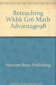 Reteaching Wkbk Gr6 Math Advantage98