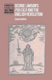 George Lawson's 'Politica' and the English Revolution (Cambridge Studies in Early Modern British History)