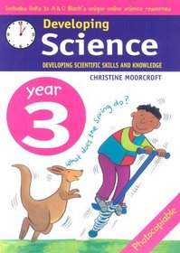 Developing Science: Year 3: Developing Scientific Skills and Knowledge