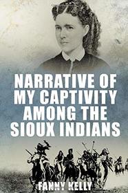 Narrative of My Captivity Among the Sioux Indians