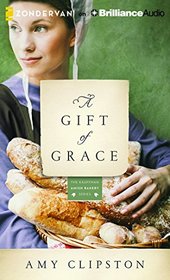 A Gift of Grace: A Novel (Kauffman Amish Bakery)