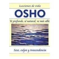 Osho: Ve Profundo, Se Natural, Ve Mas Alto (Spanish Edition)