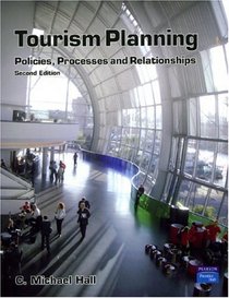 Tourism Planning: Policies, Processes & Relationships (Themes in Tourism)