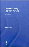 The John Fiske Collection: Understanding Popular Culture