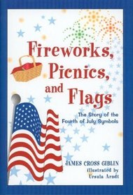 Fireworks, Picnics, and Flags: The Story of the Fourth of July Symbols