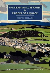 The Dead Shall be Raised and Murder of a Quack (British Library Crime Classics)