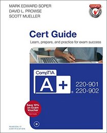 CompTIA A+ 220-901 and 220-902 Cert Guide (4th Edition)