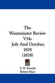 The Westminster Review V54: July And October, 1878 (1878)
