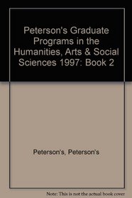 Grad Guides Book 2:Hum/Arts/Soc Sci 1997 (Peterson's Graduate Programs in the Humanities, Arts & Social Sciences)