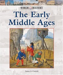 World History Series - The Early Middle Ages (World History Series)