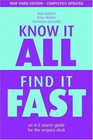 Know It All, Find It Fast: An A-Z Source Guide for the Enquiry Desk