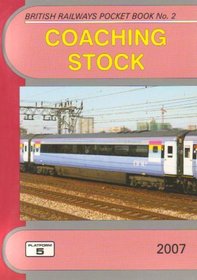 Coaching Stock: The Complete Guide to All Locomotive - Hauled Coaches Which Operate on National Rail (British Railways Pocket Book)
