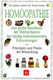 Homoopathie: Das grosse Hausbuch der Heilverfahren bei haufig vorkommenden Erkrankungen (Deutsch/German) (German Edition)