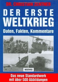 Der Erste Weltkrieg. Daten, Fakten, Kommentare.