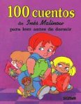 100 CUENTOS DE INES MALINOW (100 Cuentos/ 100 Stories) (Spanish Edition)