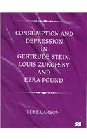 Consumption and Depression in Gertrude Stein, Louis Zukofsky and Ezra Pound