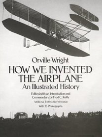 How We Invented the Airplane: An Illustrated History