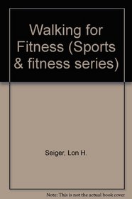 Walking for Fitness (Sports and Fitness Series)