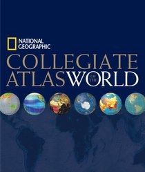 National Geographic Collegiate Atlas of the World (World Atlas)