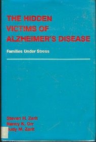 The Hidden Victims of Alzheimer's Disease: Families under Stress
