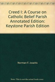 Creed I: A Course on Catholic Belief, Parish Annotated Edition: Keystone Parish Edition