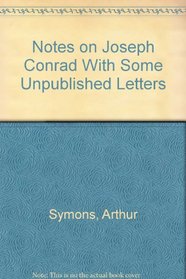 Notes on Joseph Conrad With Some Unpublished Letters