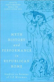 Myth, History And Culture In Republican Rome: Studies in Honour of T.P. Wiseman