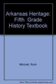 Arkansas Heritage: Fifth  Grade History Textbook