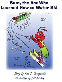 Sam, the Ant Who Learned How to Water Ski