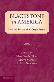 Blackstone in America: Selected Essays of Kathryn Preyer