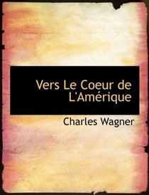Vers Le Coeur de L'Amrique (French Edition)
