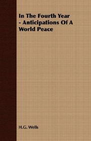In The Fourth Year - Anticipations Of A World Peace