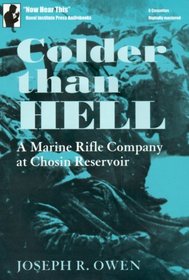 Colder Than Hell: A Marine Rifle Company at Chosin Reservoir (Naval Institute Audiobook Series)