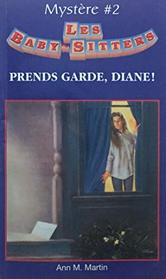 Prends Garde, Diane! (Les Baby-Sitters, Mystere #2)