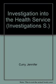 Investigation into the Health Service (Investigations)